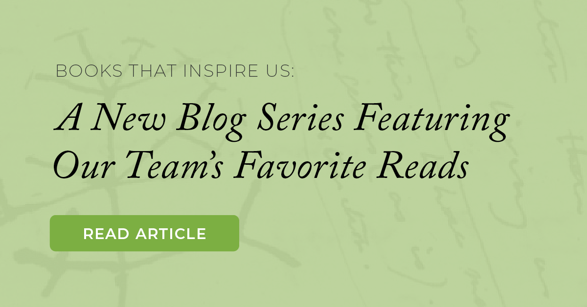 Books That Inspire Us: A New Blog Series Featuring Our Team’s Favorite ...
